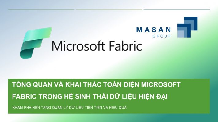 KHAI THÁC TOÀN DIỆN MICROSOFT FABRIC